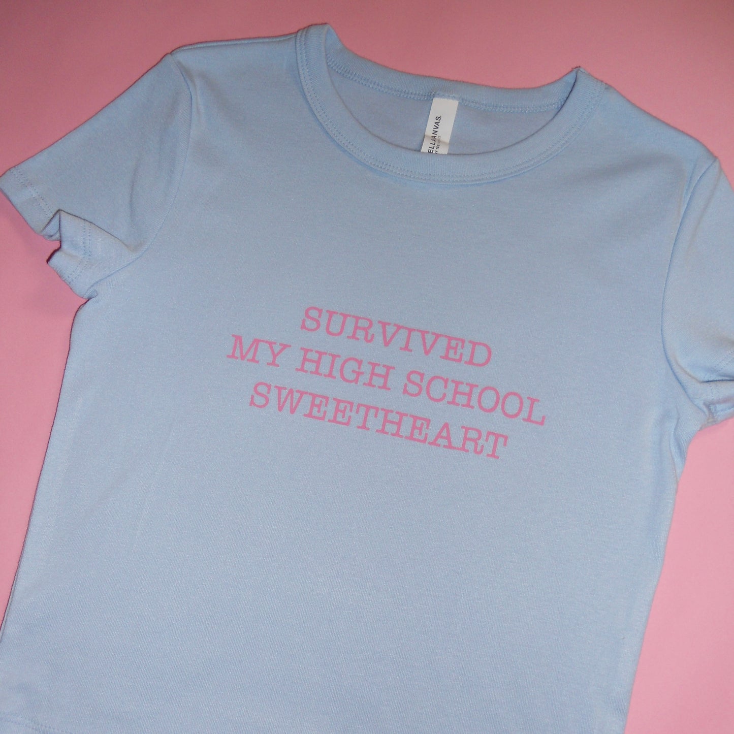 SURVIVED MY HIGH SCHOOL SWEETHEART baby tee