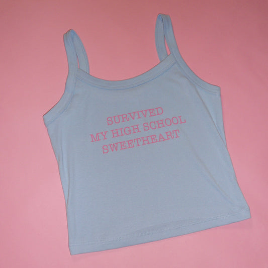 SURVIVED MY HIGH SCHOOL SWEETHEART spaghetti strap tank