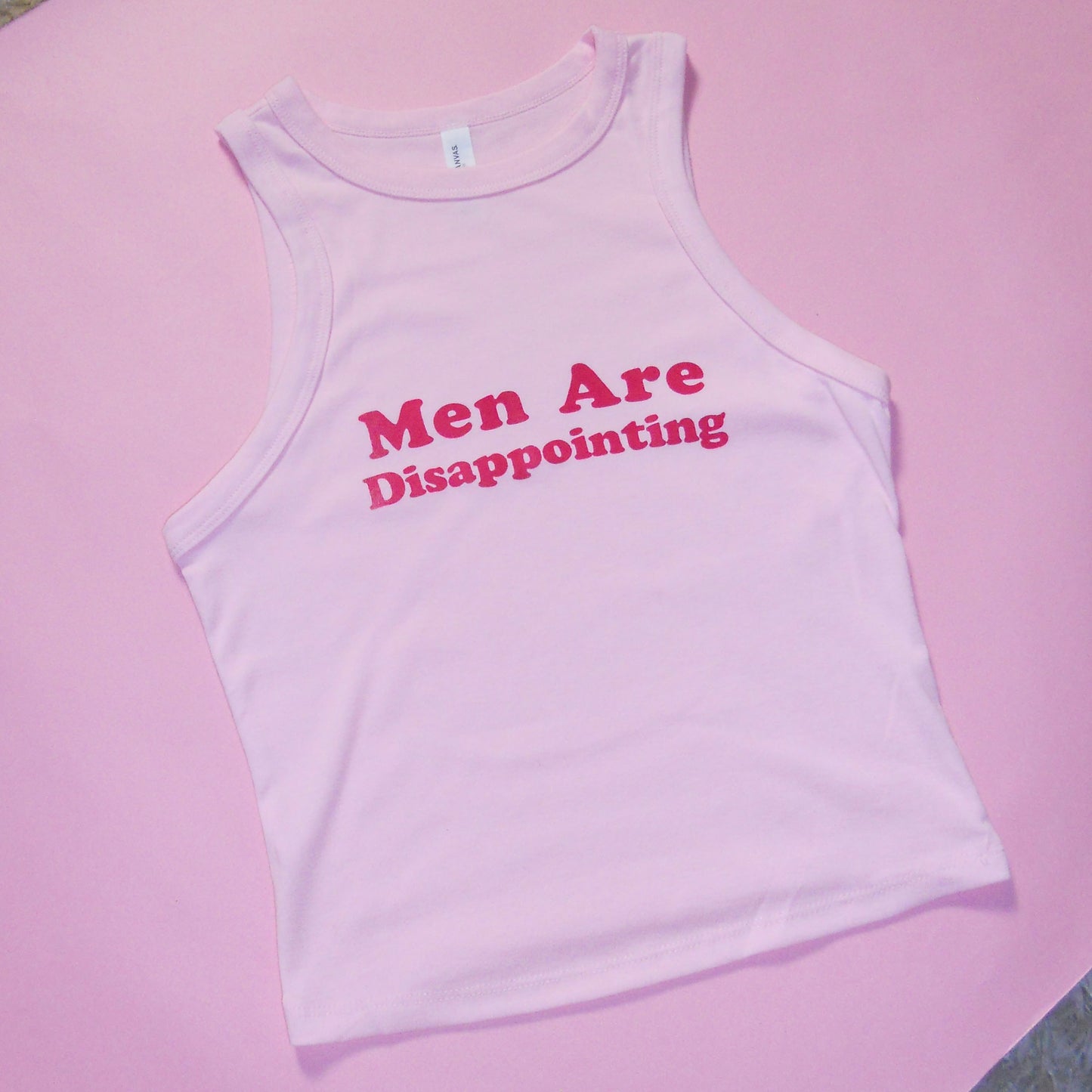 MEN ARE DISAPPOINTING racer tank