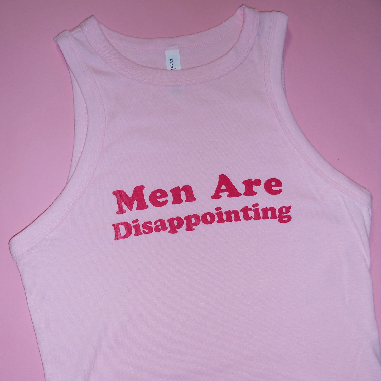 MEN ARE DISAPPOINTING racer tank