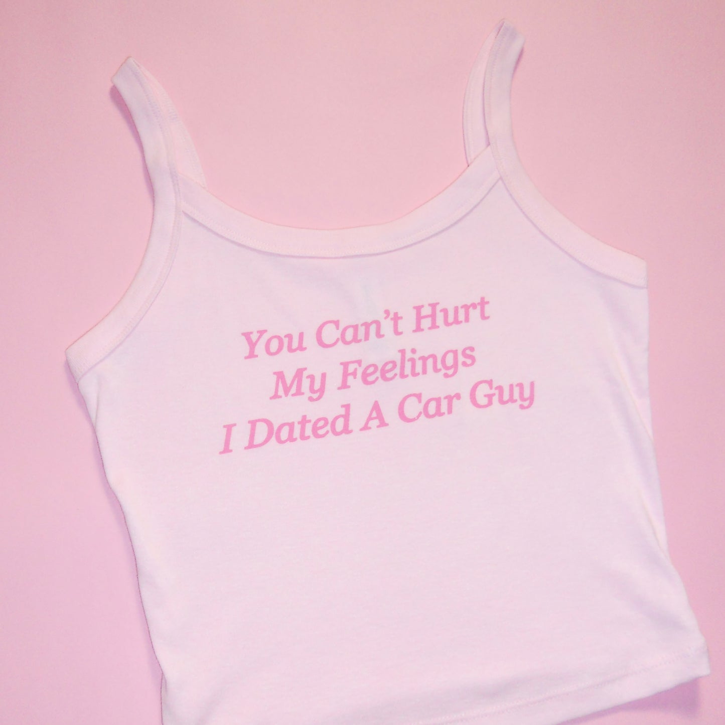 I DATED A CAR GUY spaghetti strap tank