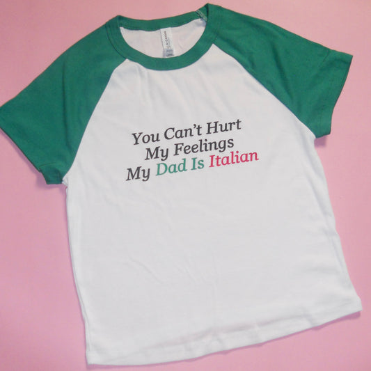 MY DAD IS ITALIAN baby tee