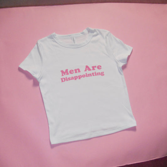 MEN ARE DISAPPOINTING baby tee