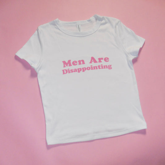 MEN ARE DISAPPOINTING baby tee