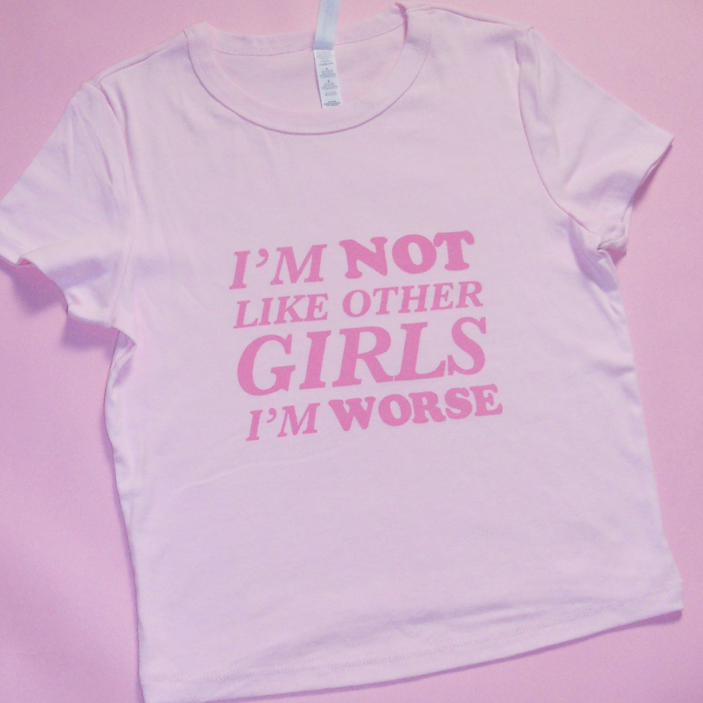 I'M NOT LIKE OTHER GIRLS I'M WORSE baby tee