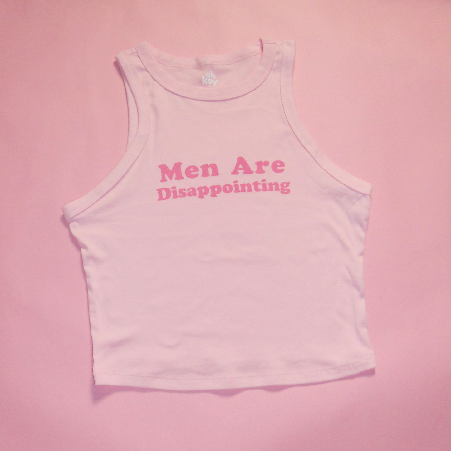 MEN ARE DISAPPOINTING racer tank