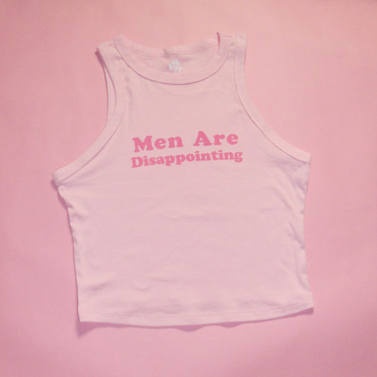 MEN ARE DISAPPOINTING racer tank