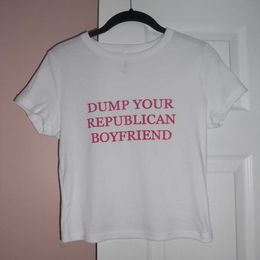 DUMP YOUR REPUBLICAN BOYFRIEND baby tee