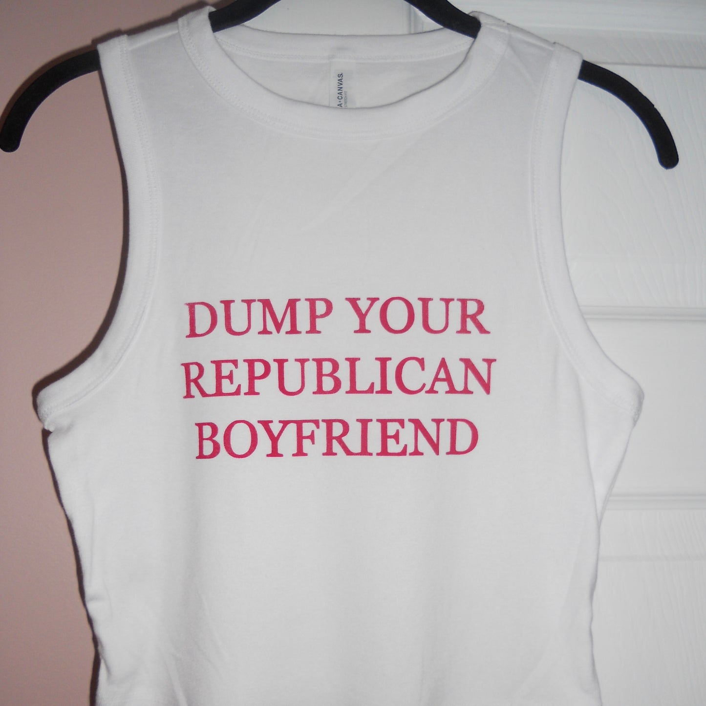 DUMP YOUR REPUBLICAN BOYFRIEND muscle tank