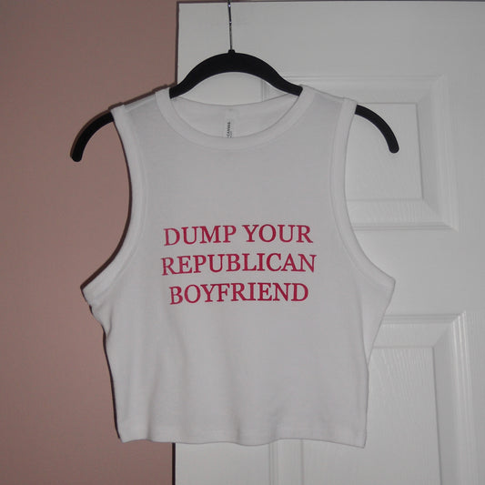 DUMP YOUR REPUBLICAN BOYFRIEND muscle tank