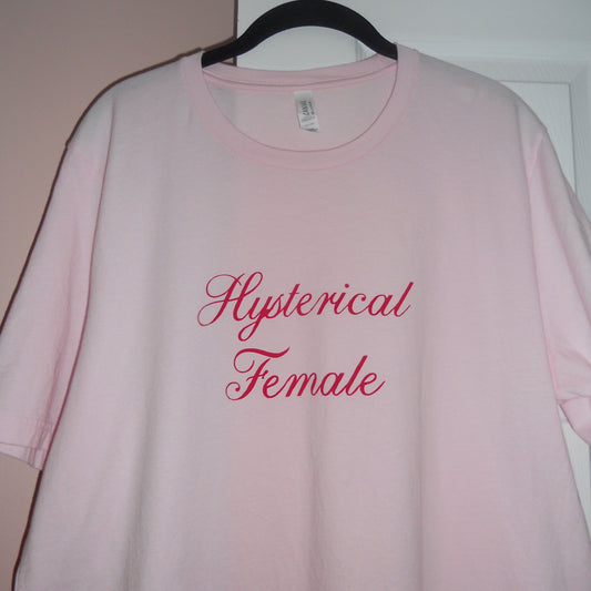 HYSTERICAL FEMALE tee