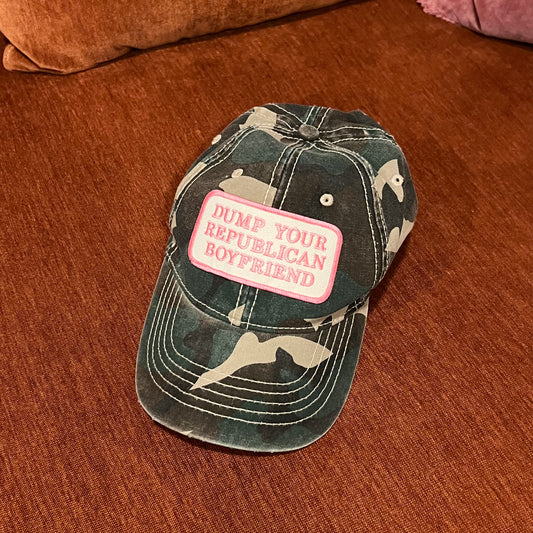 DUMP YOUR REPUBLICAN BOYFRIEND camo hat